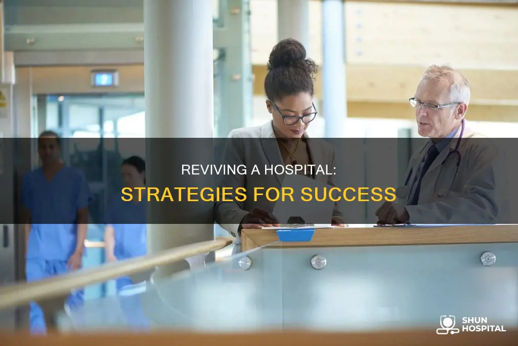how to turn around a failing hospital