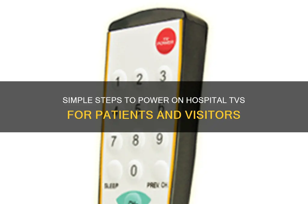 how to turn the tv on at a hospital