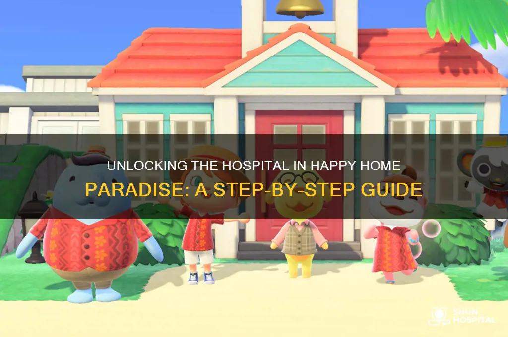 how to unlock the hospital in happy home paradise