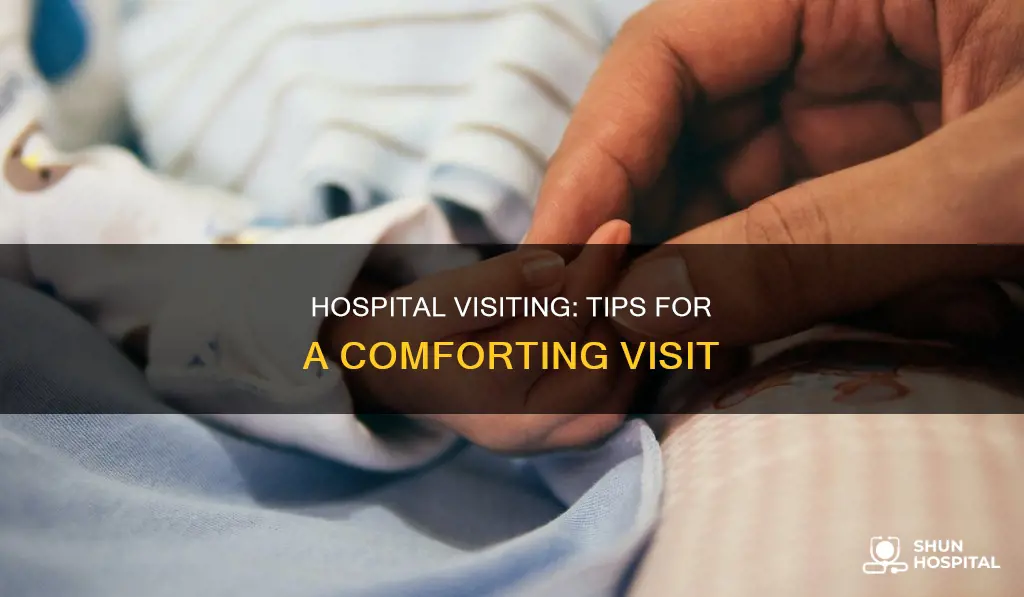how to visit someone in the hospital