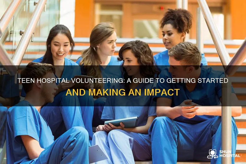 how to volunteer at a hospital as a teenager