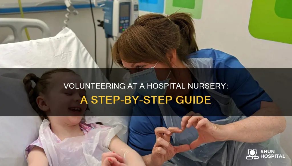 how to volunteer at a hospital nursery