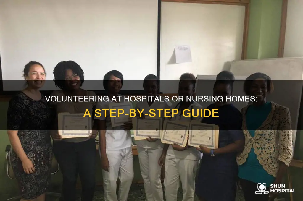 how to volunteer at a hospital or nursing home