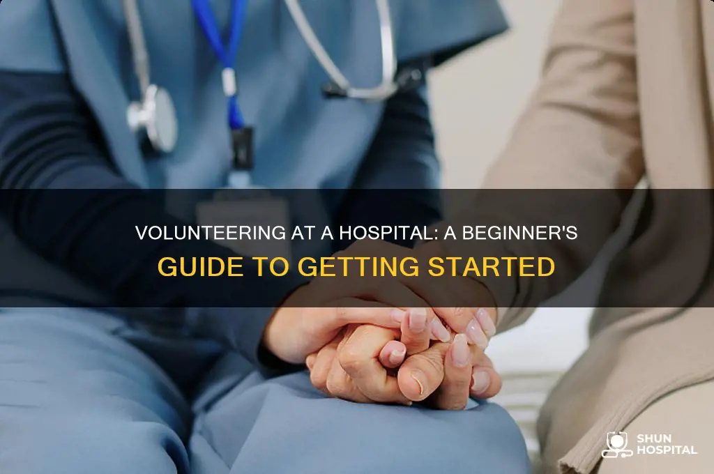 how to volunteer at a hospital with no experience