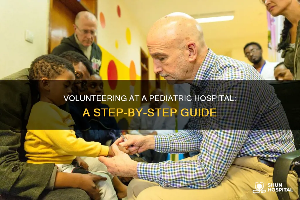 how to volunteer at a peadiatric hospital