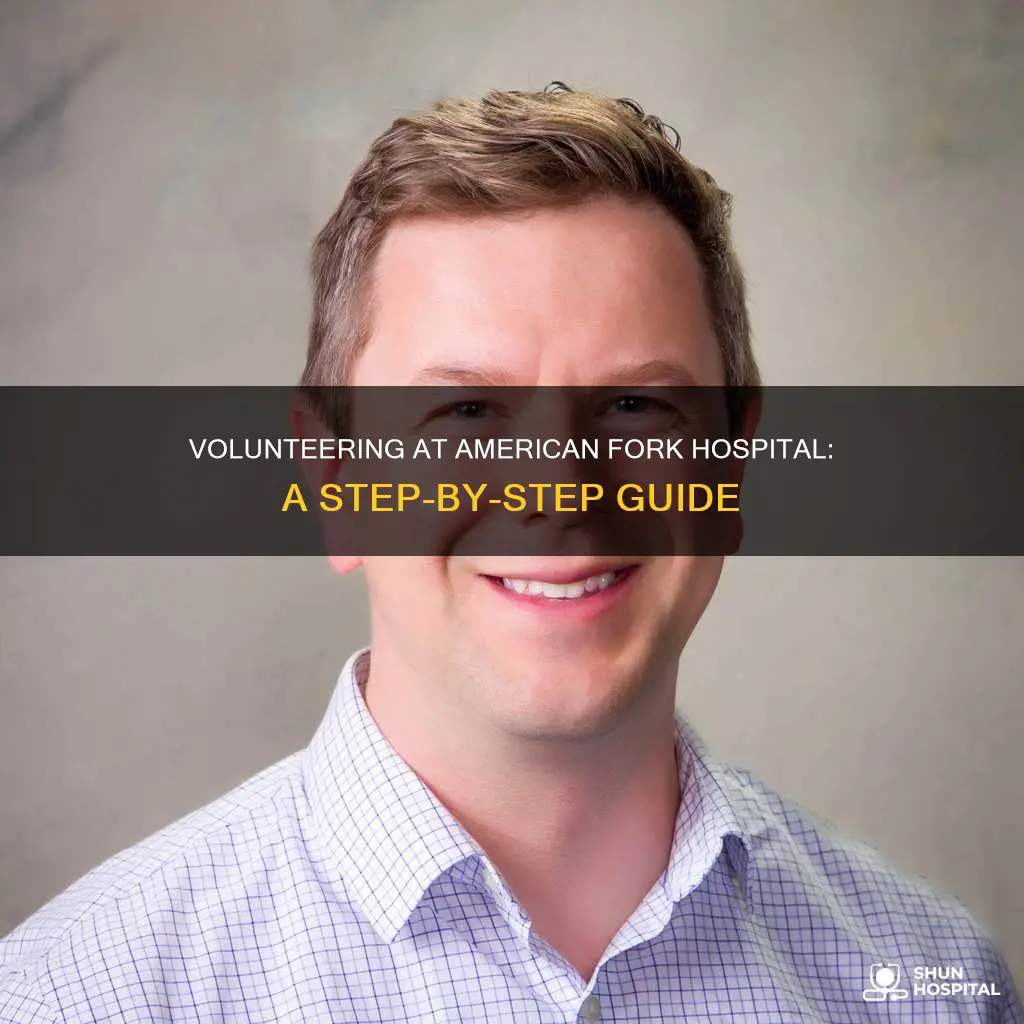 how to volunteer in american fork hospital