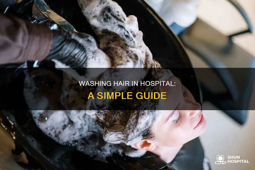 how to wash your hair in hospital