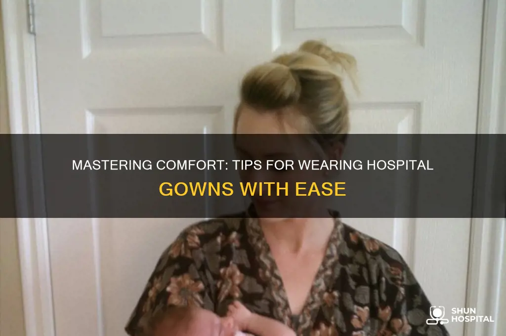how to wear hospital gown