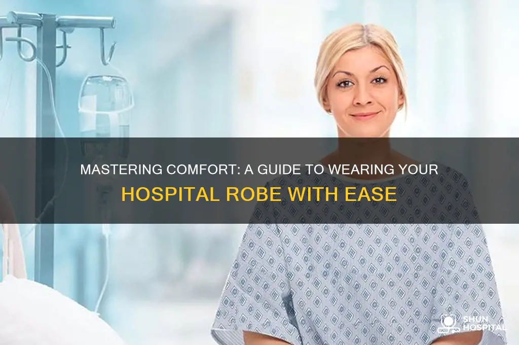 how to wear hospital robe