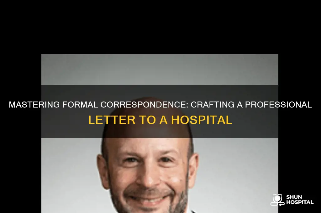 how to write a formal letter to a hospital
