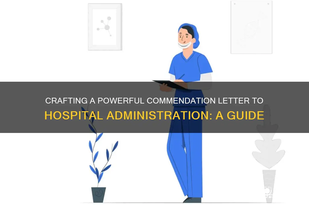 how to write a letter to hospital administration commendation