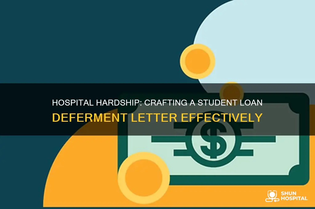 how to write a student loan deferment letter from hospital