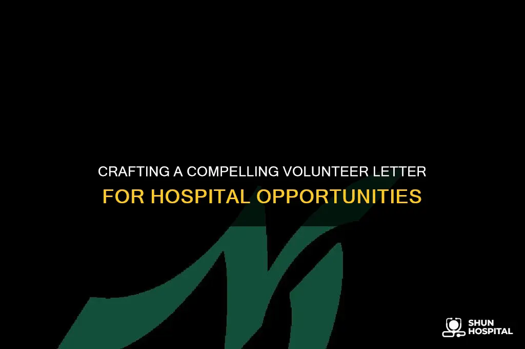 how to write a volunteer letter to a hospital
