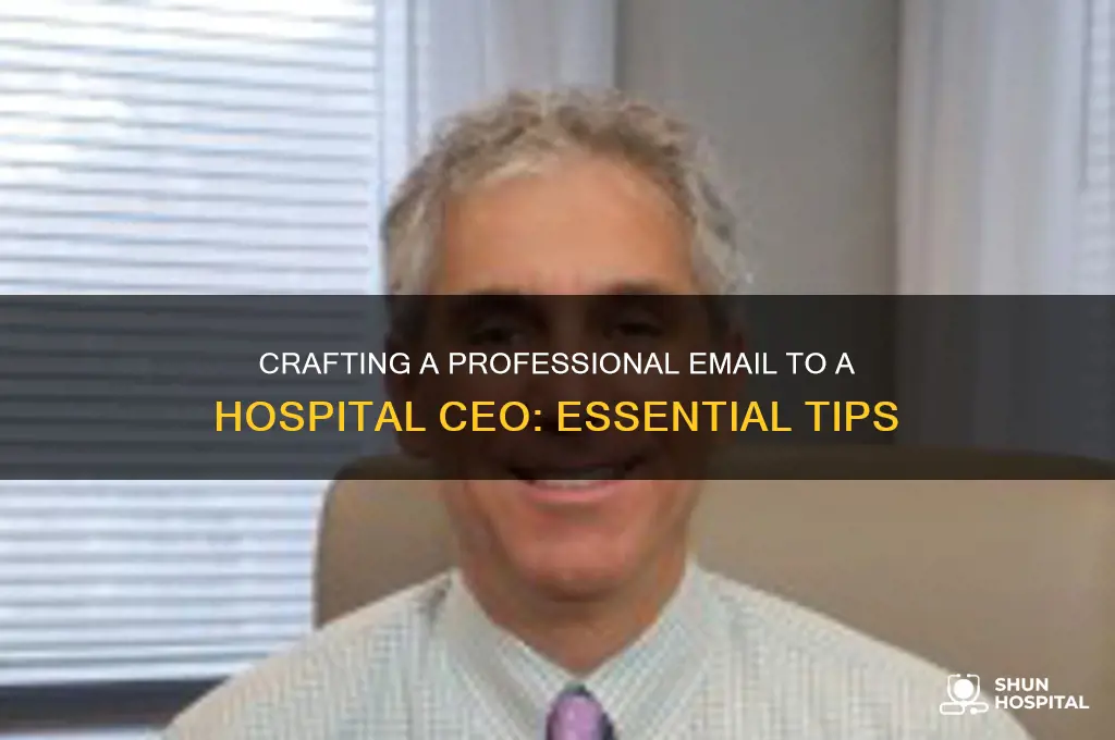 how to write an email to a hospital ceo
