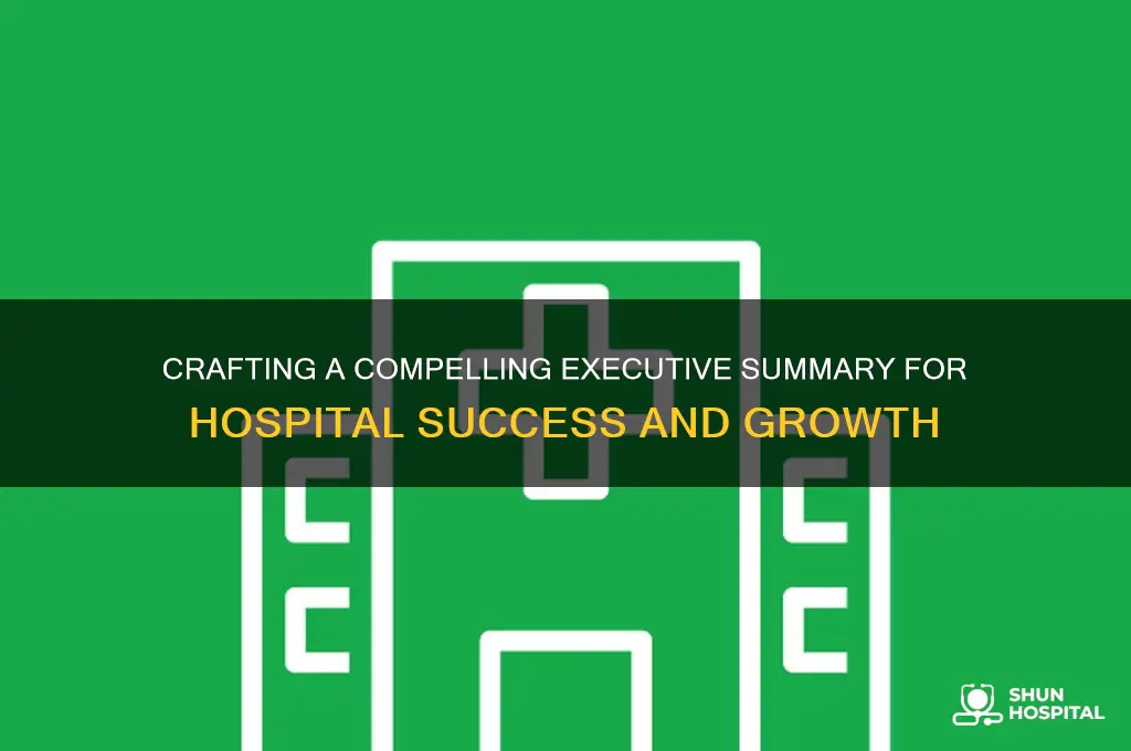 how to write an executive summary for a hospital