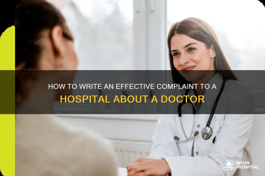 how to write co plaint to hospital about bad dr