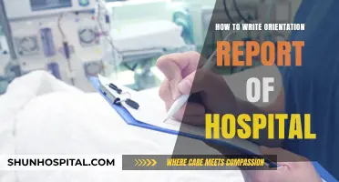 Writing a Hospital Orientation Report: A Step-by-Step Guide
