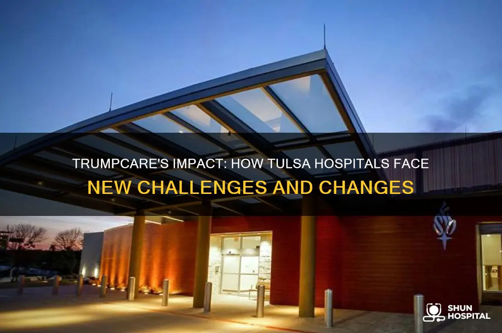 how trumpcare affects tulsa hospitals