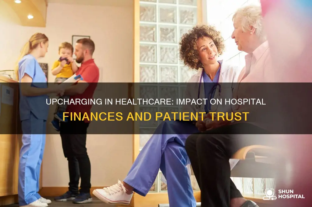 how upcharging affects a hospital