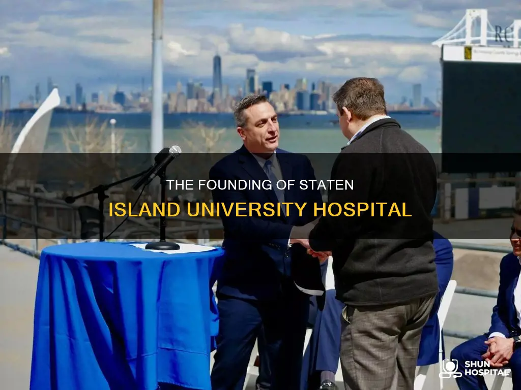 how was staten island university hospital founded