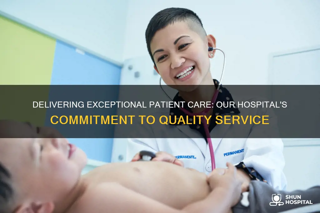 how we provide good service to patiehnt at hospital