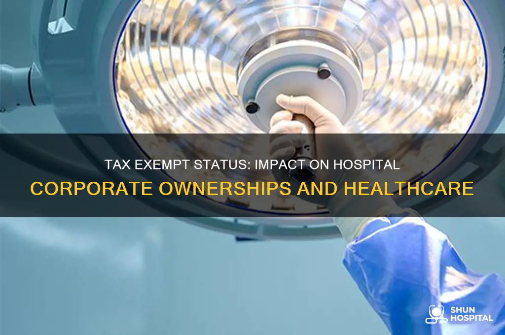 how would hospital corporate ownerships fare under tax exempt