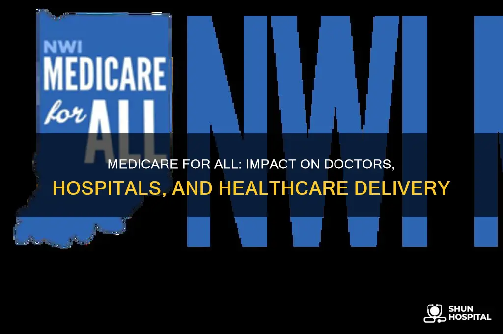 how would medicare for all affect doctors and hospitals