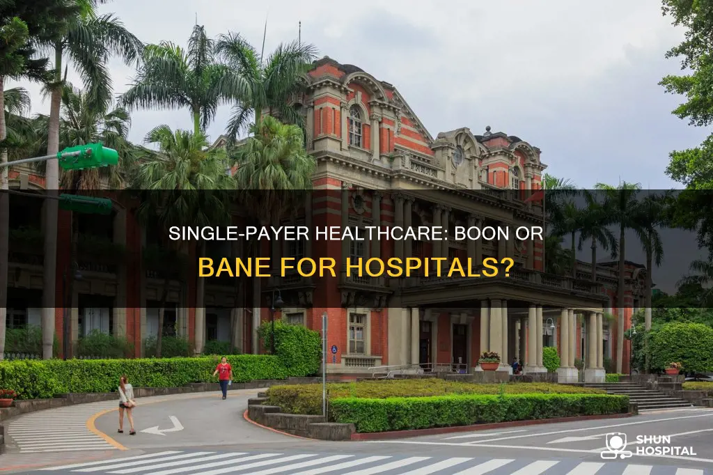 how would single-payor healthcare affect hospitals