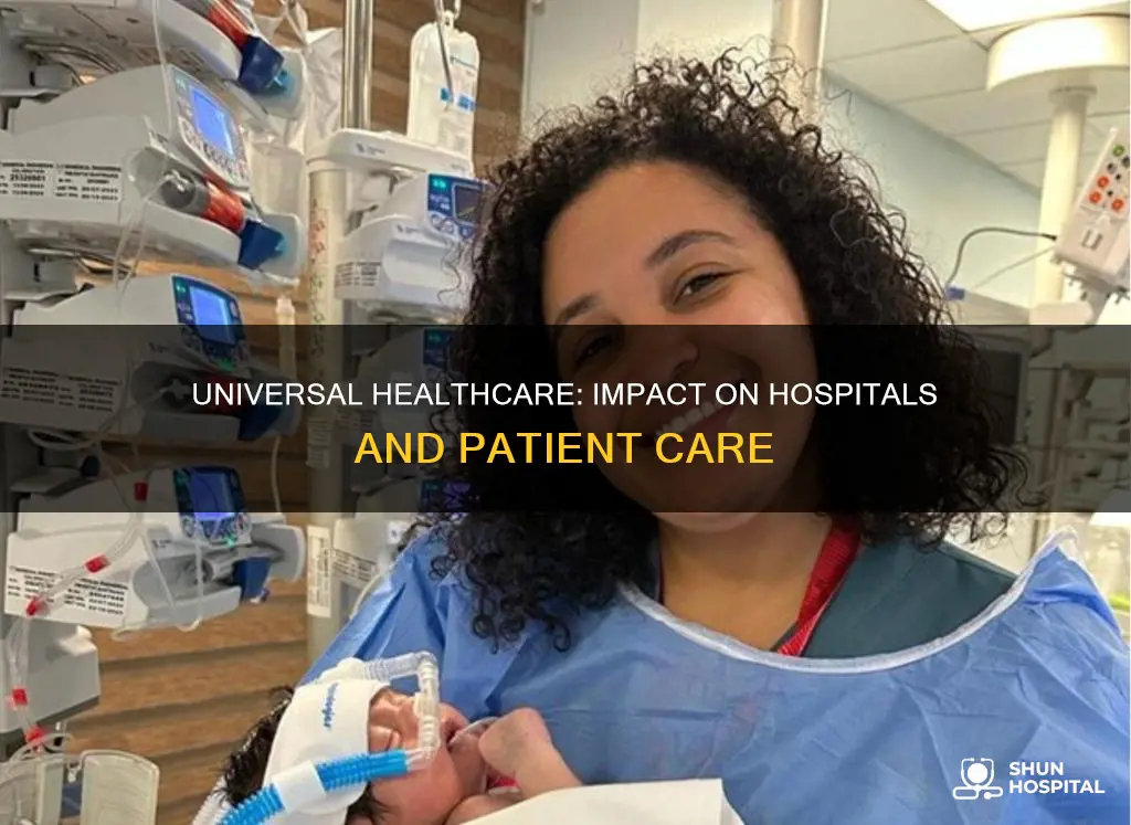 how would universal health care affect hospitals