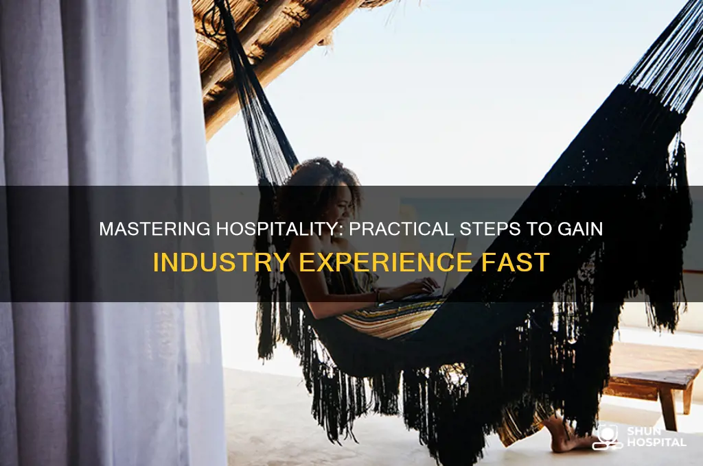 how would you gain the experience in hospitality industry