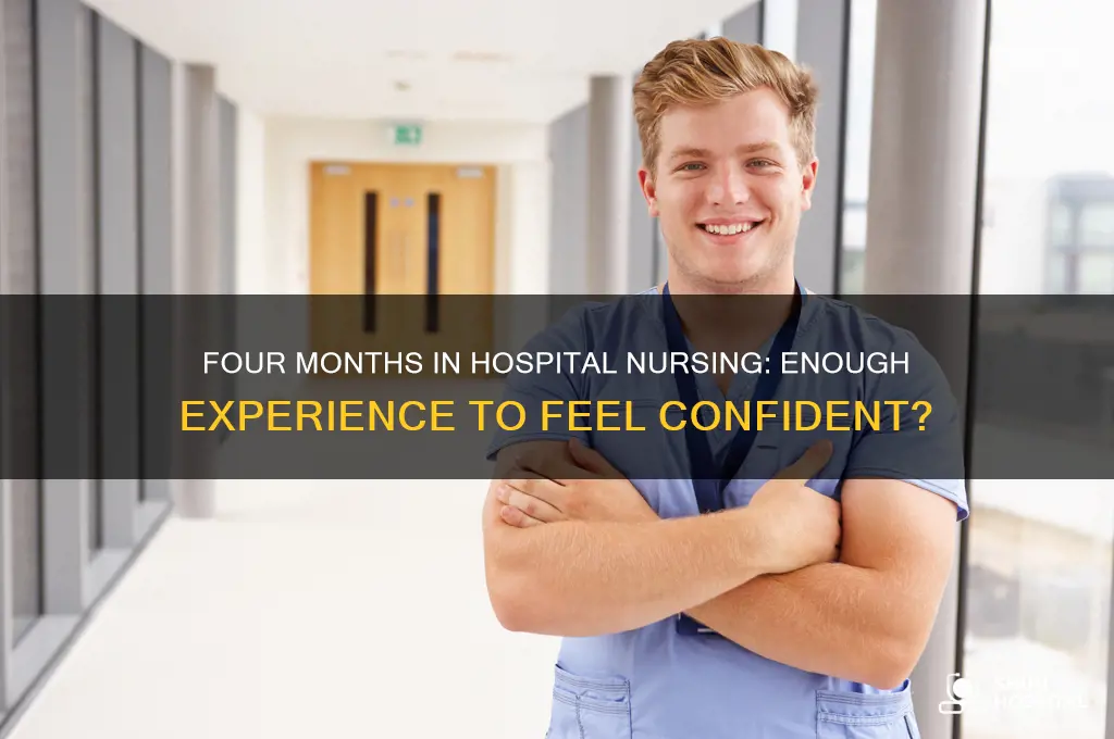 is 4 months of hospital nursing enough to feel comfortable