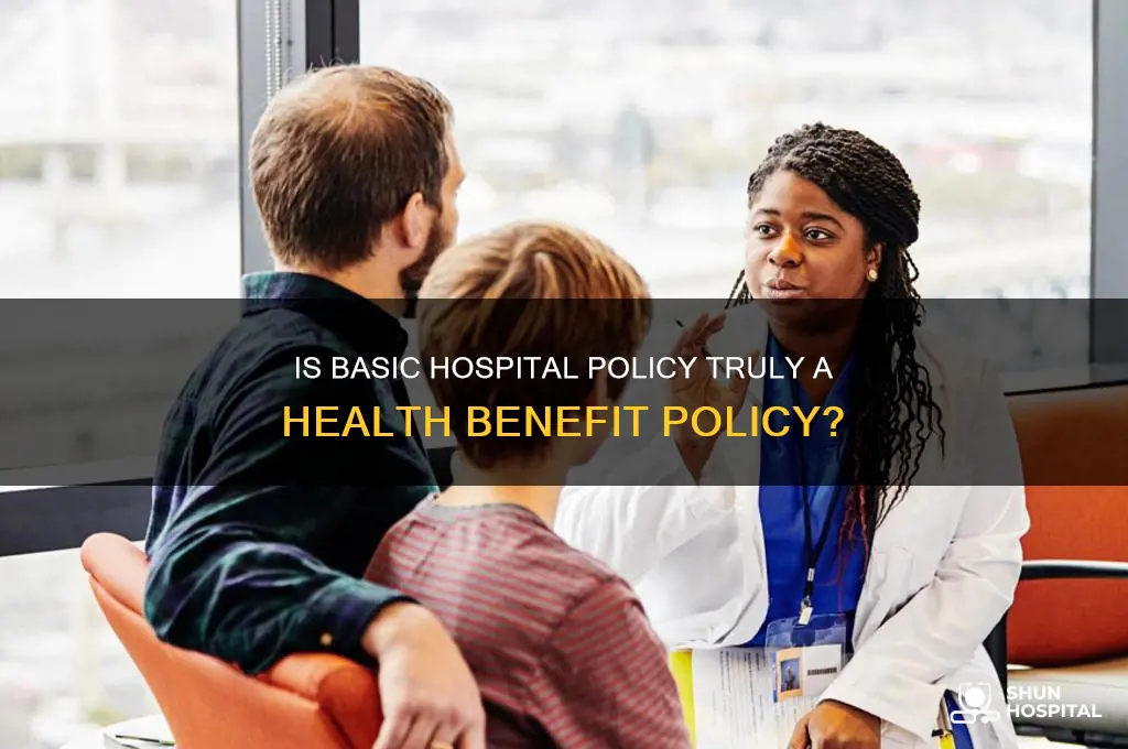 is a basic hospital policy a health benefit policy