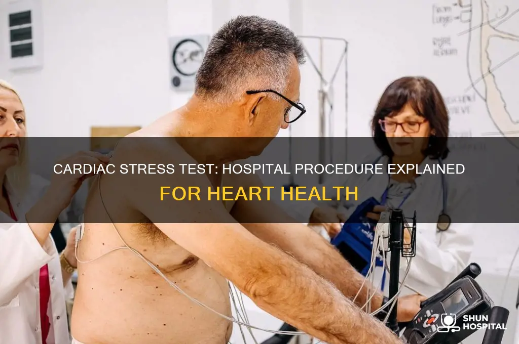 is a cardiac stress test done in the hospital