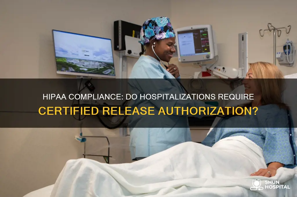 is a certified release for hipaa needed if hospitalized