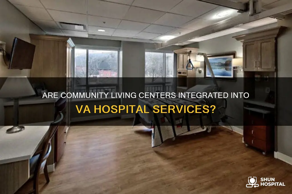 is a community living center part of the va hospital