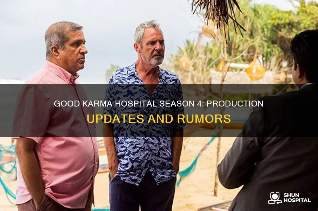 is a fourth season of good karma hospital in production
