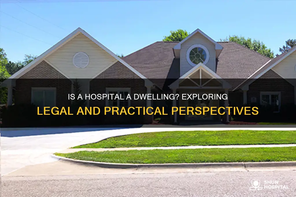 is a hospital a dwelling