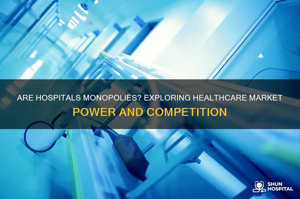 is a hospital a monopoly