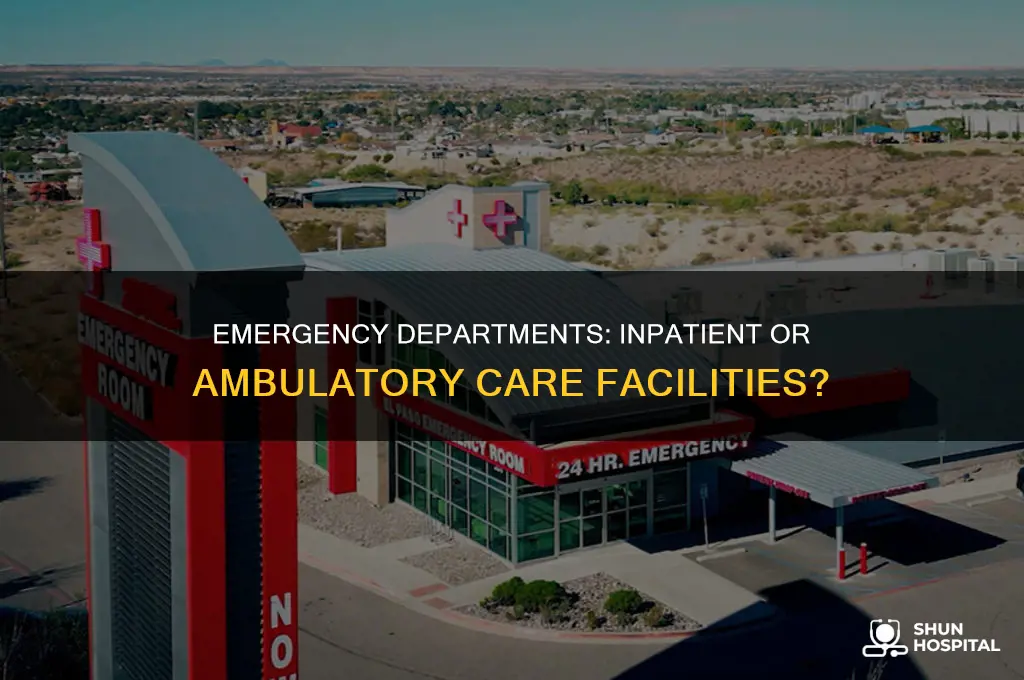is a hospital emergency department an inpatient or ambulatory facility