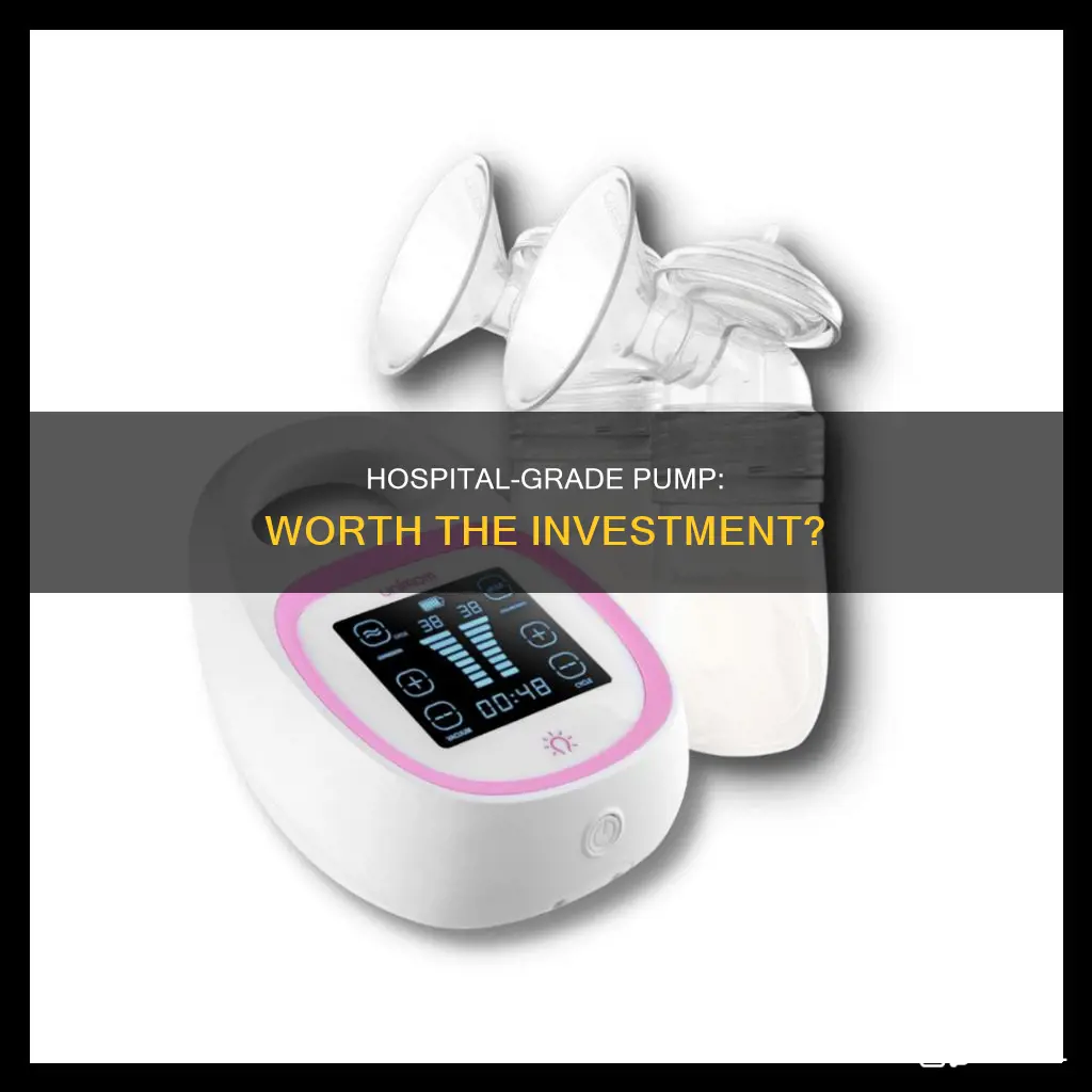 is a hospital grade pump worth it