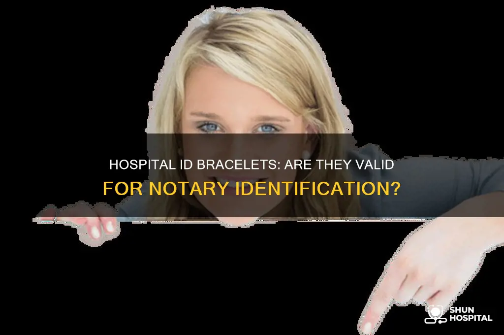 is a hospital id bracelet an acceptable notary identification