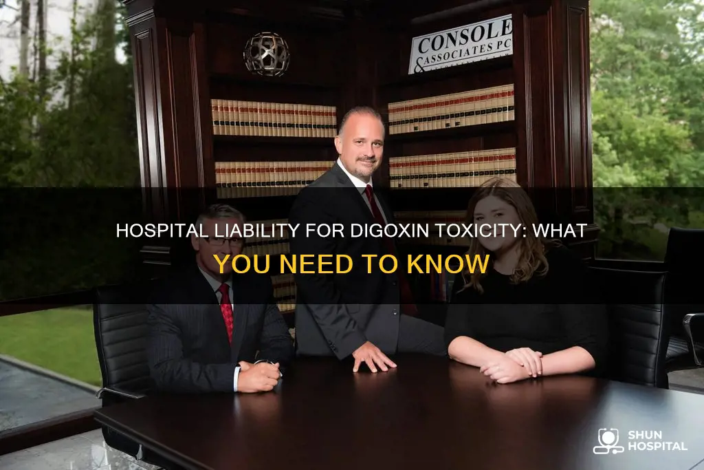 is a hospital liable for digoxin toxicity