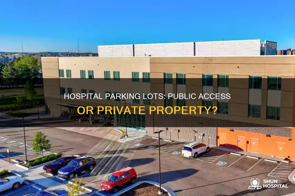 is a hospital parking lot public or private property