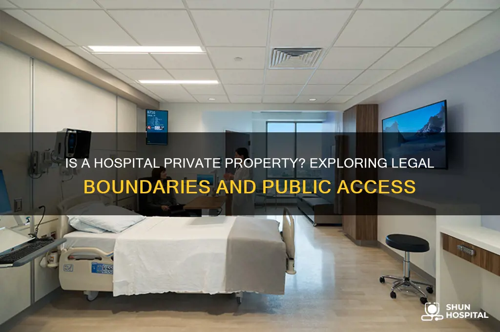 is a hospital private property