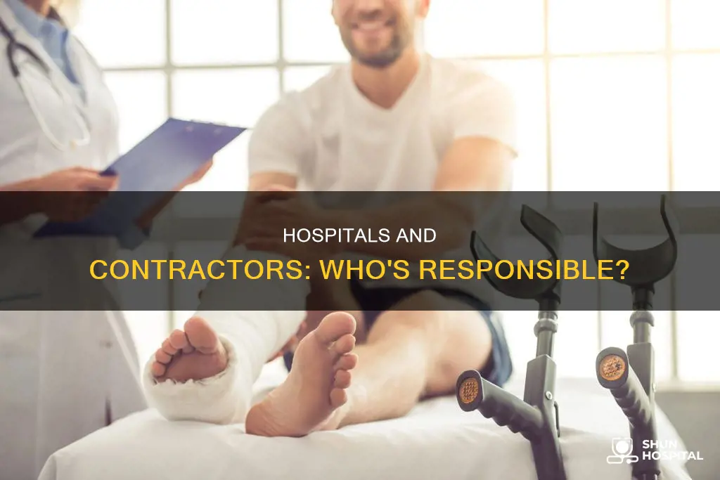 is a hospital responsible for thier contractors