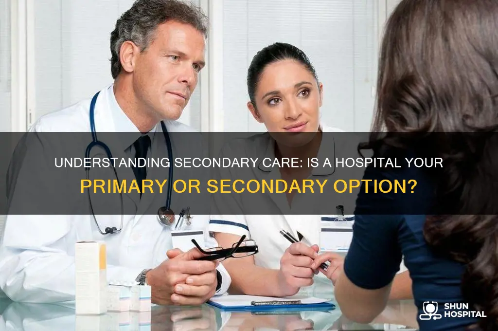 is a hospital secondary care