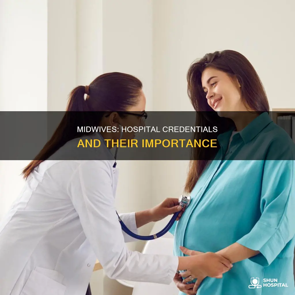 is a midwife credentislled in the hospital