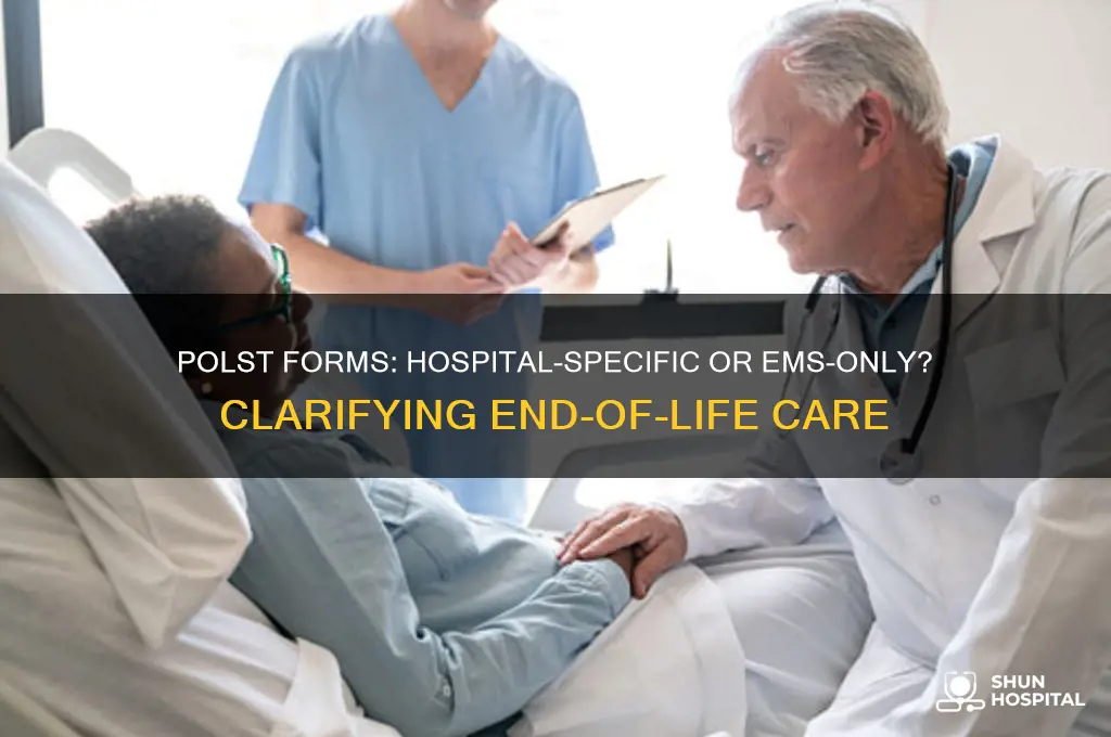 is a polst form for hospital people or just ems