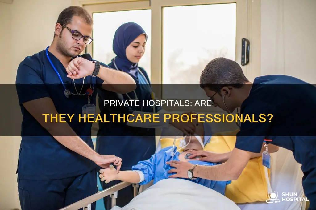 is a private hospital a healthcare professional