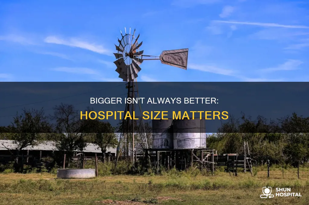is a small or big hospital better